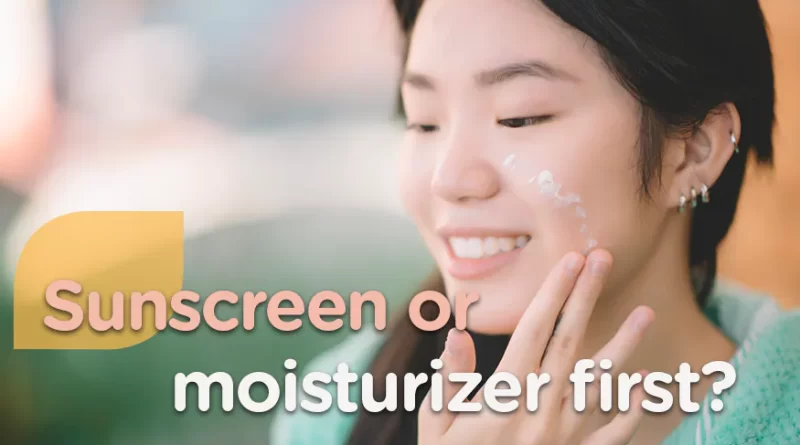 Sunscreen Before or After Moisturizer